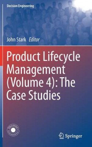 Kniha Product Lifecycle Management (Volume 4): The Case Studies John Stark