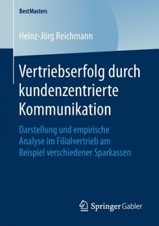 Kniha Vertriebserfolg Durch Kundenzentrierte Kommunikation Heinz-Jorg Reichmann