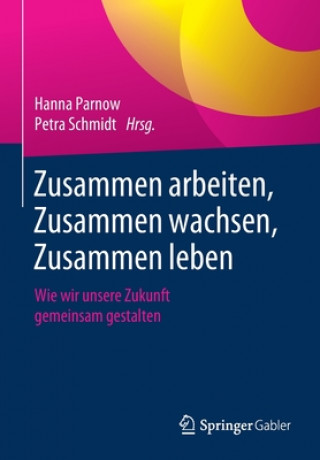 Kniha Zusammen Arbeiten, Zusammen Wachsen, Zusammen Leben Hanna Parnow