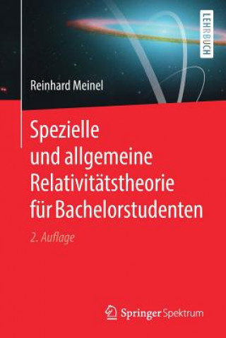 Könyv Spezielle Und Allgemeine Relativitatstheorie Fur Bachelorstudenten Reinhard Meinel