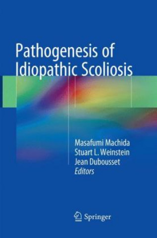 Livre Pathogenesis of Idiopathic Scoliosis Masafumi Machida