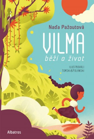 Książka Vilma běží o život Naďa Pažoutová