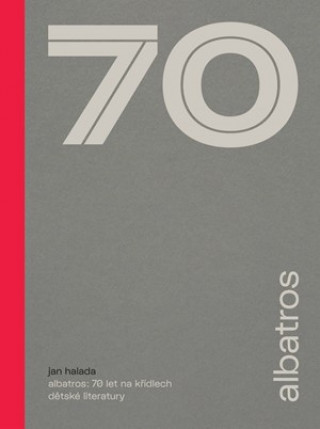Book Albatros 70 let na křídlech dětské literatury Jan Halada