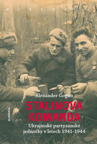 Kniha Stalinova komanda Alexander Gogun