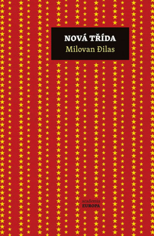 Könyv Nová třída Milovan Dilas