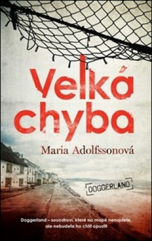 Kniha Velká chyba Maria Adolfsson