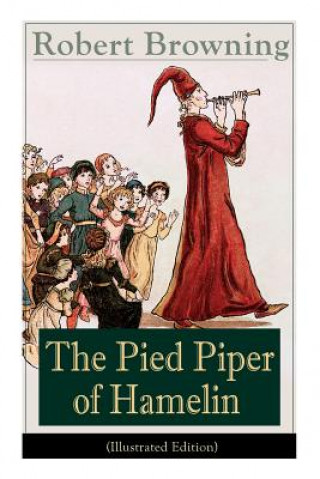 Kniha Pied Piper of Hamelin (Illustrated Edition) Robert Browning