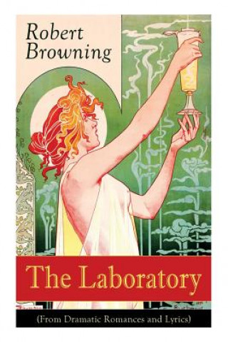 Knjiga Laboratory (From Dramatic Romances and Lyrics) Robert Browning
