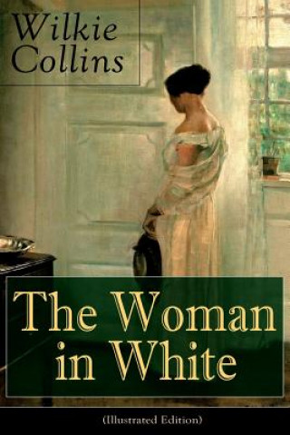 Kniha Woman in White (Illustrated Edition) Wilkie Collins