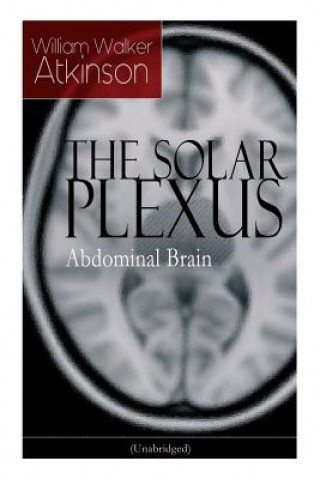 Kniha SOLAR PLEXUS - Abdominal Brain William Walker Atkinson