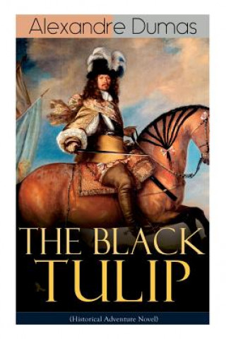 Könyv BLACK TULIP (Historical Adventure Novel) Alexandre Dumas