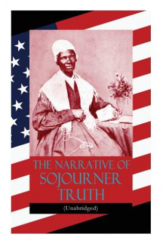 Könyv Narrative of Sojourner Truth (Unabridged) Sojourner Truth