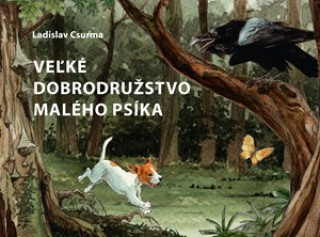 Książka Veľké dobrodružstvo malého psíka Ladislav Csurma