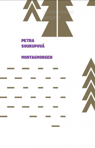 Kniha Montagmorgen Petra Soukupová