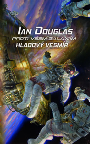 Kniha Proti všem galaxiím Hladový vesmír Ian Douglas