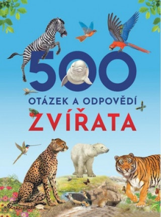 Knjiga 500 otázek a odpovědí Zvířata 