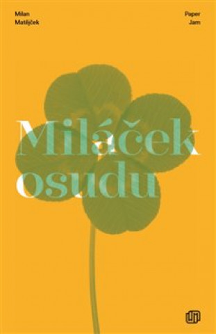 Kniha Miláček osudu Milan Matějček