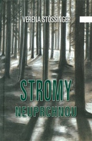 Kniha Stromy neuprchnou Verena Stössinger