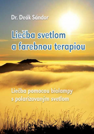 Книга Liečba svetlom a farebnou terapiou Dr. Deák Sándor