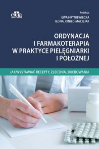 Könyv Ordynacja i farmakoterapia w praktyce pielęgniarki i położnej 