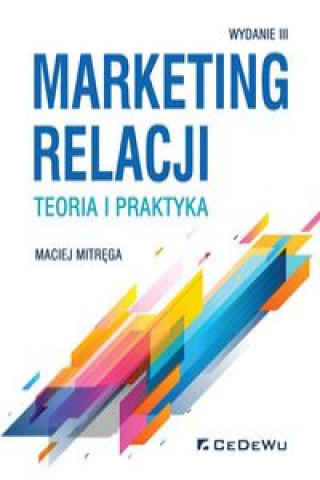 Könyv Marketing relacji teoria i praktyka Mitręga Maciej