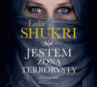 Hanganyagok Jestem żoną terrorysty Shukri Laila