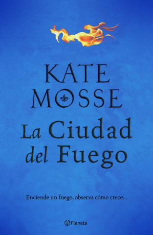Könyv LA CIUDAD DEL FUEGO KATE MOSSE