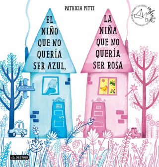 Kniha EL NIÑO QUE NO QUERÍA SER AZUL, LA NIÑA QUE NO QUERÍA SER ROSA PATRICIA FITTI