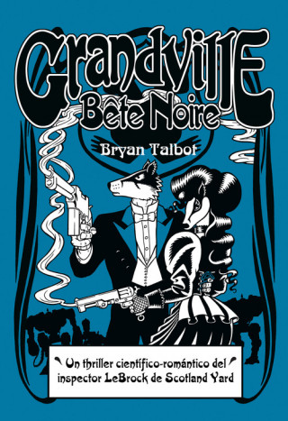 Knjiga Grandville Bete Noire BRYAN TALBOT