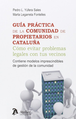 Книга GUÍA PRÁCTICA DE LA COMUNIDAD PROPIETARIOS CATALUÑA PEDRO YUFERA SALES