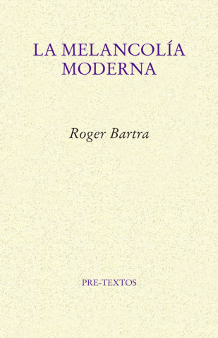 Libro LA MELANCOLÍA MODERNA ROGER BARTRA