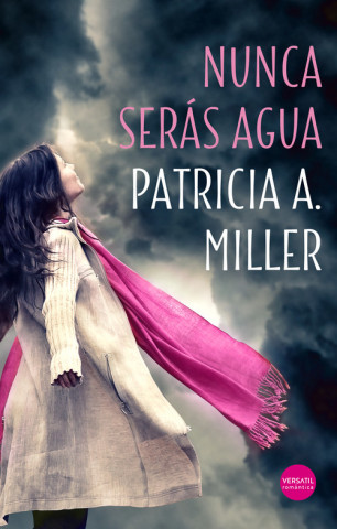 Książka NUNCA SERÁS AGUA PATRICIA A. MILLER