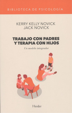 Knjiga TRABAJO CON PADRES Y TERAPIA CON HIJOS KERRY KELLY NOVICK