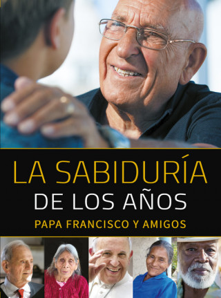 Book LA SABIDURÍA DE LOS AÑOS JORGE MARIO BERGOGLIO