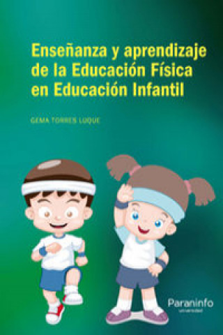 Kniha Enseñanza y aprendizaje de la educación física en Educacion Infantil GEMA TORRES LUQUE
