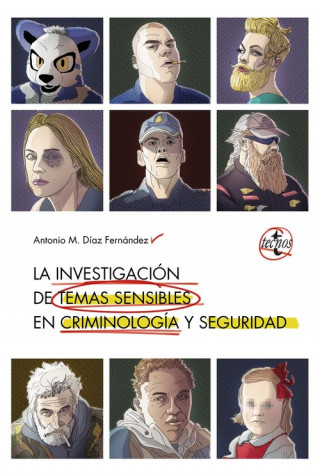 Kniha LA INVESTIGACIÓN EN TEMAS SENSIBLES EN CRIMINOLOGÍA Y SEGURIDAD ANTONIO M DIAZ FERNANDEZ