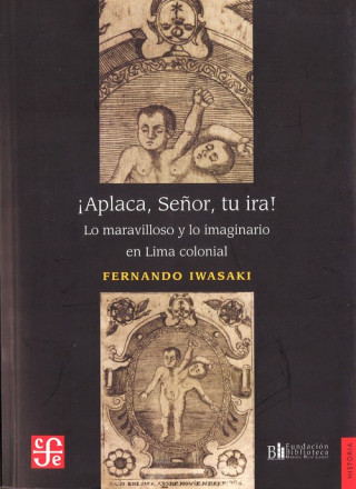 Libro ¡APLACA, SEÑOR, TU IRA! FERNANDO IWASAKI