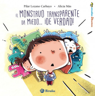 Kniha EL MONSTRUO TRANSPARENTE DA MIEDO...¡DE VERDAD! PILAR LOZANO CARBAYO