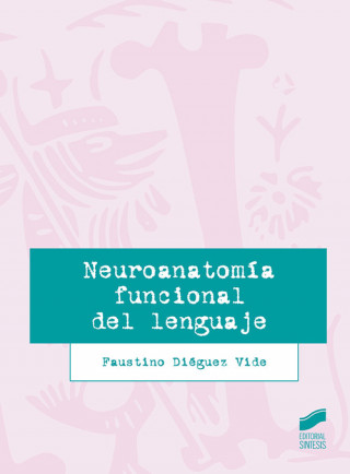 Könyv NEUROANATOMÍA FUNCIONAL DEL LENGUAJE 2019 FAUSTINO DIEGUEZ
