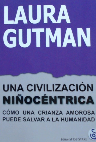 Carte UNA CIVILIZACIÓN NIÑOCÈNTRICA LAURA GUTMAN