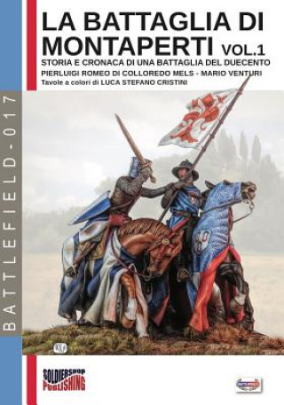 Kniha battaglia di Montaperti vol. 1 Pierluigi Romeo Di Colloredo Mels