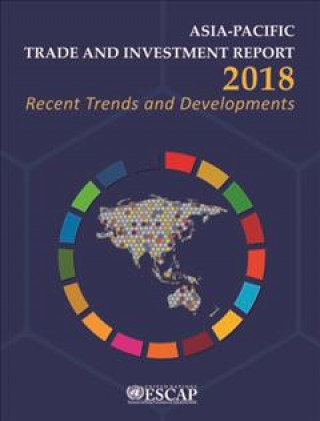 Könyv Asia-Pacific trade and investment report 2018 United Nations Economic and Social Commission for Asia and the Pacific