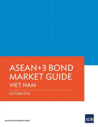 Kniha ASEAN 3 Bond Market Guide: Viet Nam Asian Development Bank