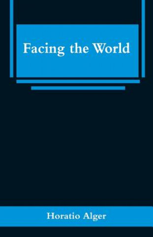 Buch Facing the World Horatio Alger
