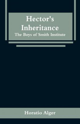 Knjiga Hector's Inheritance Horatio Alger