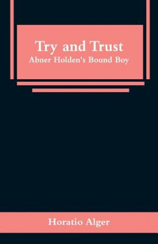 Книга Try and Trust Horatio Alger