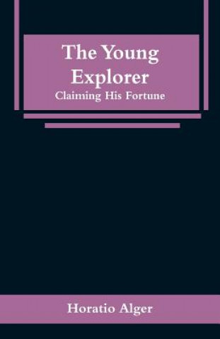 Kniha Young Explorer Horatio Alger