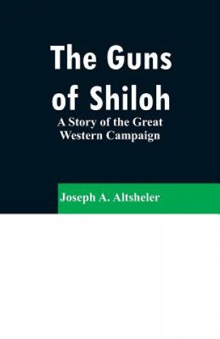 Kniha Guns of Shiloh Joseph a Altsheler