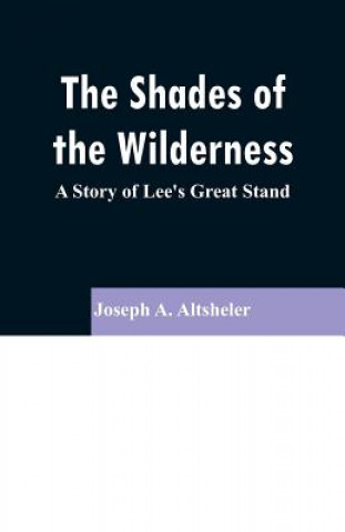 Kniha Shades of the Wilderness Joseph a Altsheler