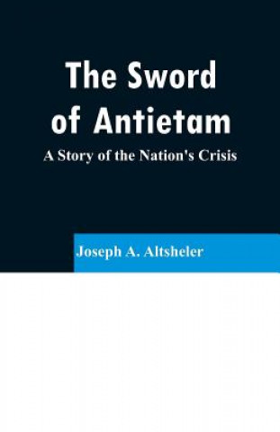 Livre Sword of Antietam Joseph a Altsheler